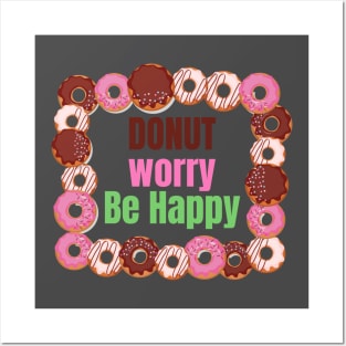 Donut Worry Be Happy Posters and Art